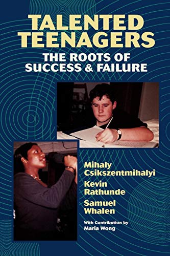 Talented Teenagers: The Roots of Success and Failure Talented Teenagers: The Roots of Success and Failure