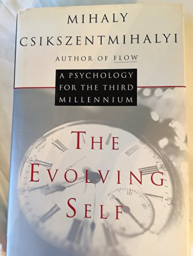 The Evolving Self: A Psychology for the Third Millennium The Evolving Self: A Psychology for the Third Millennium