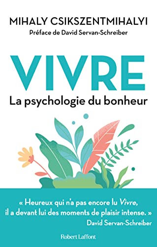 Vivre - La Psychologie du bonheur: La ssychologie du bonheur