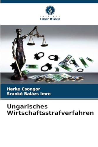 Ungarisches Wirtschaftsstrafverfahren: DE von Verlag Unser Wissen