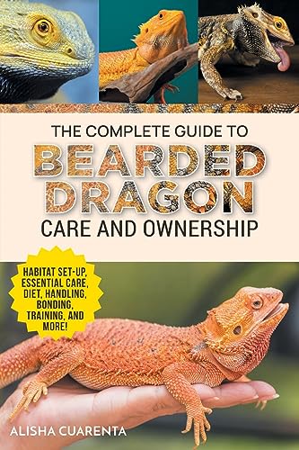 The Complete Guide to Bearded Dragon Care and Ownership: Habitat Set-Up, Essential Care Routines, Nutrition and Diet, Handling, Bonding, Training, and Successful Bearded Dragon Ownership The Complete Guide to Bearded Dragon Care and Ownership: Habitat Set-Up, Essential Care Routines, Nutrition and Diet, Handling, Bonding, Training, and Successful Bearded Dragon Ownership von LP Media Inc