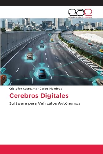 Cerebros Digitales: Software para Vehículos Autónomos von Editorial Académica Española