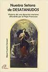 Nuestra Señora de DESATANUDOS: Historia de una devoción mariana difundida por el Papa Francisco (Kairoi, Band 14)