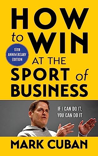 How to Win at the Sport of Business: If I Can Do It, You Can Do It: 10th Anniversary Edition