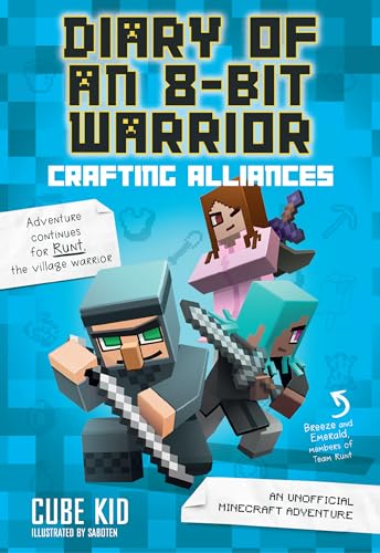 Diary of an 8-Bit Warrior: Crafting Alliances (Book 3 8-Bit Warrior Series), Volume 3: An Unofficial Minecraft Adventure (Diary of an 8-bit Warrior, 3, Band 3) von Andrews McMeel Publishing