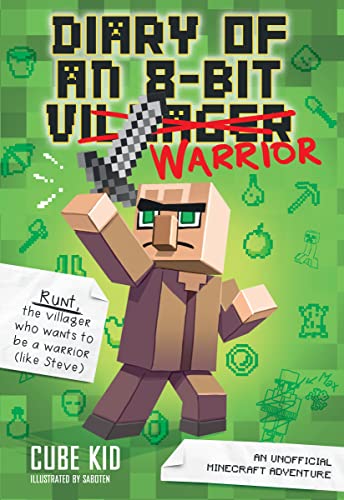 Diary of an 8-Bit Warrior: An Unofficial Minecraft Adventure Volume 1 (Diary of an 8-bit Warrior, 1, Band 1)