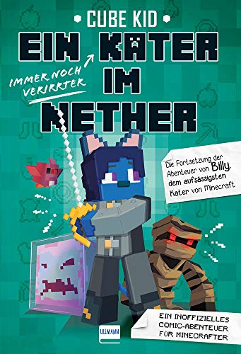 Ein immer noch verirrter Kater im Nether: Die Fortsetzung der Abenteuer von Billy, dem aufsässigen Kater von Minecraft. Ein inoffizielles ... inoffizielles Comic-Abenteuer für Minecrafter