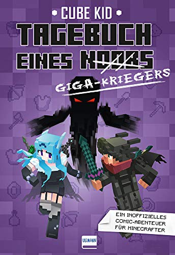 Tagebuch eines Giga-Kriegers (Bd. 6): Ein inoffizielles Comic-Abenteuer für Minecrafter von ULLMANN MEDIEN