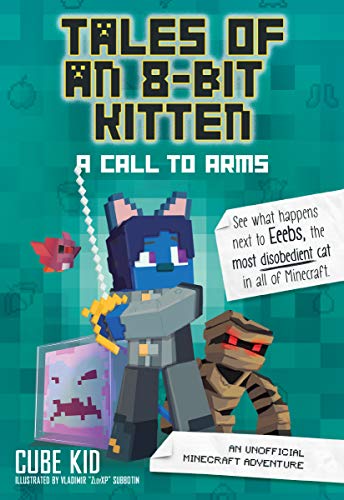 Tales of an 8-Bit Kitten: A Call to Arms: An Unofficial Minecraft Adventure (Volume 2) (Tales of an 8-bit Kitten, 2, Band 2) von Andrews McMeel Publishing