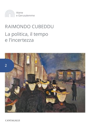 La politica, il tempo e l'incertezza von Cantagalli