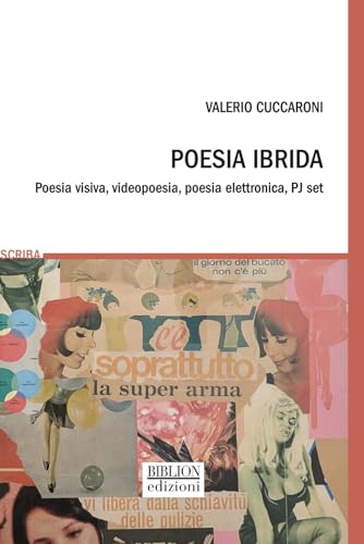 Poesia ibrida. Poesia visiva, videopoesia, poesia elettronica, PJ set (Scriba) von Biblion