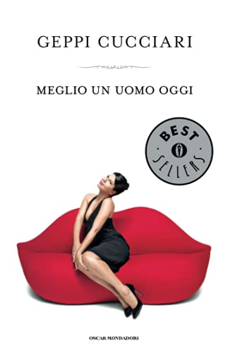 Meglio un uomo oggi (Oscar bestsellers, Band 2034) von Mondadori