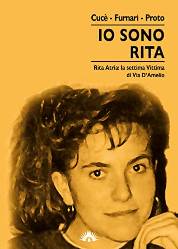 Io sono Rita. Rita Atria: la settima vittima di via d'Amelio (Le lucciole) von Marotta e Cafiero