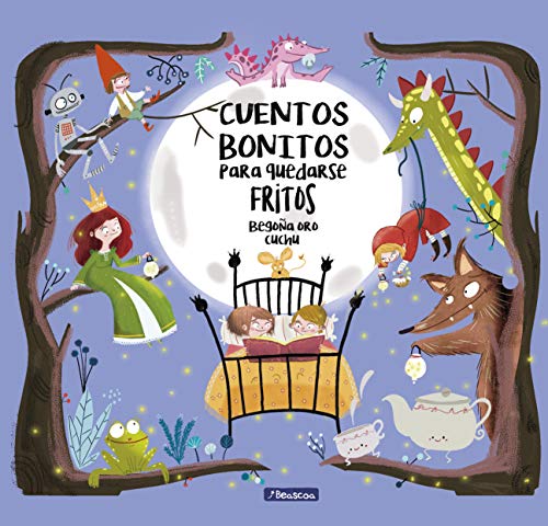 Cuentos bonitos para quedarse fritos (Cuentos infantiles)