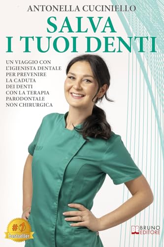 Salva I Tuoi Denti: Un Viaggio Con L’Igienista Dentale Per Prevenire La Caduta Dei Denti Con La Terapia Parodontale Non Chirurgica Salva I Tuoi Denti: Un Viaggio Con L’Igienista Dentale Per Prevenire La Caduta Dei Denti Con La Terapia Parodontale Non Chirurgica von Bruno Editore