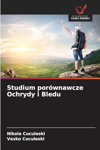 Studium porównawcze Ochrydy i Bledu: DE von Wydawnictwo Nasza Wiedza
