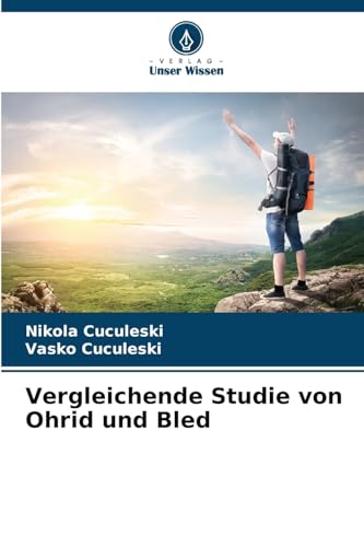 Vergleichende Studie von Ohrid und Bled von Verlag Unser Wissen