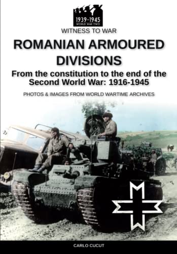 Romanian armoured divisions (Witness to War)