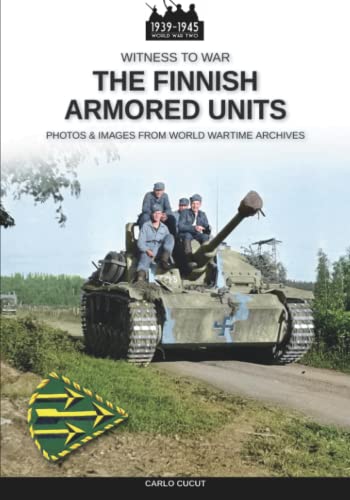 The Finnish armored units (Witness to War) von Luca Cristini Editore (Soldiershop)