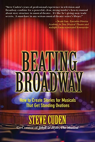 Beating Broadway: How to Create Stories for Musicals That Get Standing Ovations von Createspace Independent Publishing Platform