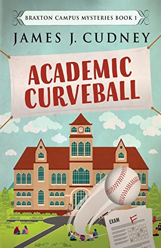 Academic Curveball (Braxton Campus Mysteries, Band 1) von Next Chapter