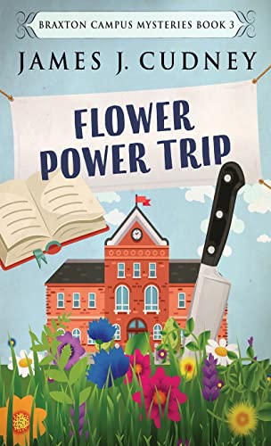 Flower Power Trip (Braxton Campus Mysteries, Band 3) von Next Chapter