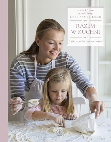 Razem w kuchni: Przepisy do wspólnego gotowania z dziećmi (Dieta i żywienie) von Rebis