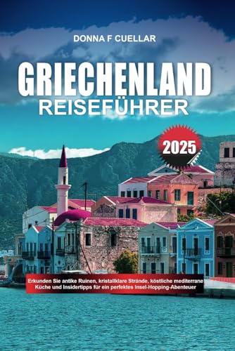 GRIECHENLAND REISEFÜHRER 2025: Erkunden Sie antike Ruinen, kristallklare Strände, köstliche mediterrane Küche und Insidertipps für ein perfektes Insel-Hopping-Abenteuer GRIECHENLAND REISEFÜHRER 2025: Erkunden Sie antike Ruinen, kristallklare Strände, köstliche mediterrane Küche und Insidertipps für ein perfektes Insel-Hopping-Abenteuer von Independently published