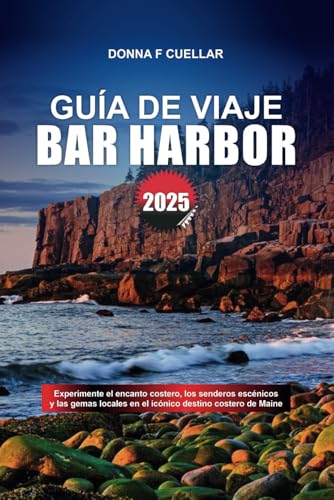 GUÍA DE VIAJE BAR HARBOR 2025: Experimente el encanto costero, los senderos escénicos y las gemas locales en el icónico destino costero de Maine GUÍA DE VIAJE BAR HARBOR 2025: Experimente el encanto costero, los senderos escénicos y las gemas locales en el icónico destino costero de Maine von Independently published