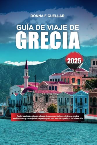 GUÍA DE VIAJE DE GRECIA 2025: Explora ruinas antiguas, playas de aguas cristalinas, deliciosa cocina mediterránea y consejos de expertos para una aventura perfecta de isla en isla GUÍA DE VIAJE DE GRECIA 2025: Explora ruinas antiguas, playas de aguas cristalinas, deliciosa cocina mediterránea y consejos de expertos para una aventura perfecta de isla en isla von Independently published