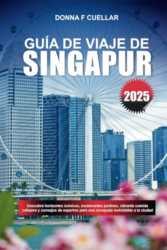 GUÍA DE VIAJE DE SINGAPUR 2025: Descubra horizontes icónicos, exuberantes jardines, vibrante comida callejera y consejos de expertos para una escapada inolvidable a la ciudad GUÍA DE VIAJE DE SINGAPUR 2025: Descubra horizontes icónicos, exuberantes jardines, vibrante comida callejera y consejos de expertos para una escapada inolvidable a la ciudad von Independently published