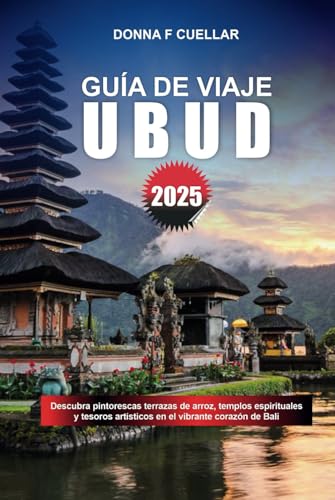 GUÍA DE VIAJE UBUD 2025: Descubra pintorescas terrazas de arroz, templos espirituales y tesoros artísticos en el vibrante corazón de Bali GUÍA DE VIAJE UBUD 2025: Descubra pintorescas terrazas de arroz, templos espirituales y tesoros artísticos en el vibrante corazón de Bali von Independently published