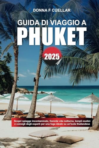 GUIDA DI VIAGGIO A PHUKET 2025: Scopri spiagge incontaminate, fiorente vita notturna, templi esotici e consigli degli esperti per una fuga ideale su un'isola thailandese GUIDA DI VIAGGIO A PHUKET 2025: Scopri spiagge incontaminate, fiorente vita notturna, templi esotici e consigli degli esperti per una fuga ideale su un'isola thailandese
