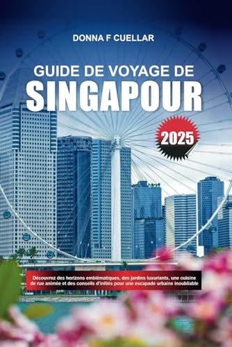 GUIDE DE VOYAGE DE SINGAPOUR 2025: Découvrez des horizons emblématiques, des jardins luxuriants, une cuisine de rue animée et des conseils d'initiés pour une escapade urbaine inoubliable GUIDE DE VOYAGE DE SINGAPOUR 2025: Découvrez des horizons emblématiques, des jardins luxuriants, une cuisine de rue animée et des conseils d'initiés pour une escapade urbaine inoubliable von Independently published