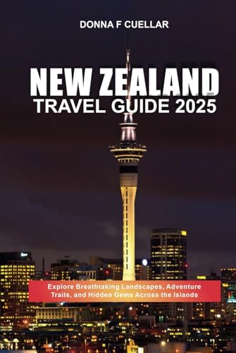 NEW ZEALAND TRAVEL GUIDE 2025: Explore Breathtaking Landscapes, Adventure Trails, and Hidden Gems Across the Islands NEW ZEALAND TRAVEL GUIDE 2025: Explore Breathtaking Landscapes, Adventure Trails, and Hidden Gems Across the Islands von Independently published