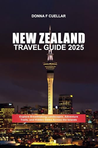 NEW ZEALAND TRAVEL GUIDE 2025: Explore Breathtaking Landscapes, Adventure Trails, and Hidden Gems Across the Islands NEW ZEALAND TRAVEL GUIDE 2025: Explore Breathtaking Landscapes, Adventure Trails, and Hidden Gems Across the Islands von Independently published