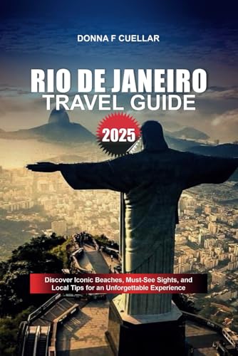 RIO DE JANEIRO TRAVEL GUIDE 2025: Discover Iconic Beaches, Must-See Sights, and Local Tips for an Unforgettable Experience RIO DE JANEIRO TRAVEL GUIDE 2025: Discover Iconic Beaches, Must-See Sights, and Local Tips for an Unforgettable Experience von Independently published