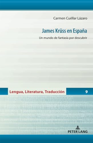 James Krüss en España: Un mundo de fantasía por descubrir (Lengua, Literatura, Traducción, Band 9) von Peter Lang