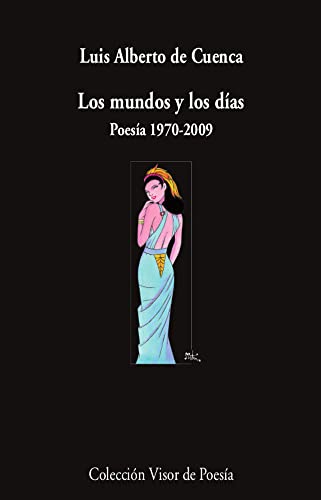 Los mundos y los días: Poesía 1970-2009 (visor de Poesía, Band 1084) von VISOR LIBROS, S.L.