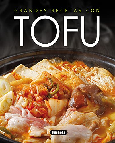 Grandes recetas con tofu (El rincon del paladar) von SUSAETA
