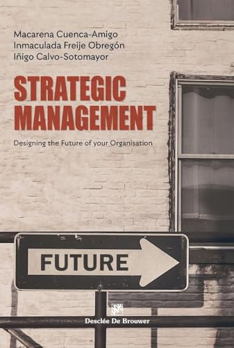 Strategic management. Designing the Future of your Organisation (Biblioteca de Gestión) von Desclée De Brouwer
