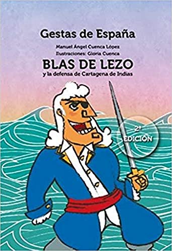 Blas de Lezo y la defensa de Cartagena de Indias (Gestas de España, Band 2)