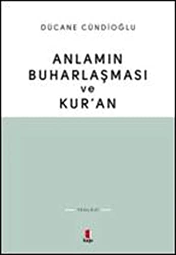 Anlamin Buharlasmasi ve Kuran von Kapı Yayınları