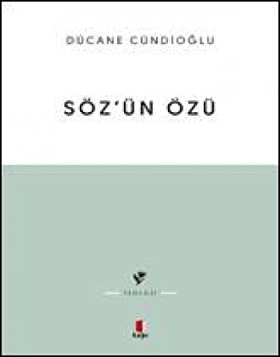 Sözün Özü: Kelam-i Ilahinin Tabiatina Dair Sözün Özü: Kelam-i Ilahinin Tabiatina Dair