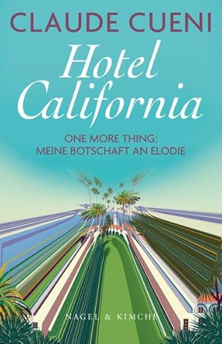 Hotel California: One more thing: meine Botschaft an Elodie