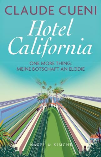 Hotel California: One more thing: meine Botschaft an Elodie