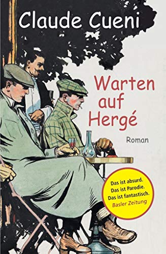 Warten auf Hergé: Ein parodierender Roman für Erwachsene Warten auf Hergé: Ein parodierender Roman für Erwachsene