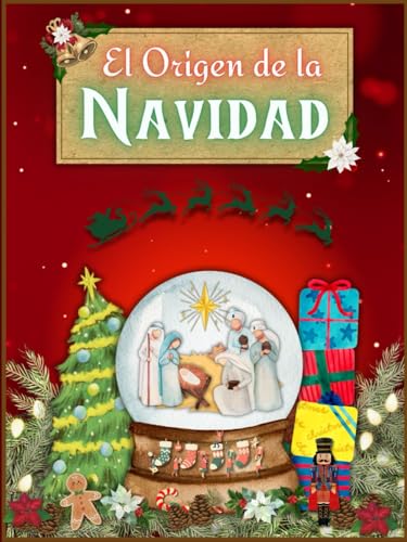 EL ORIGEN DE LA NAVIDAD: Cuento infantil. von Independently published