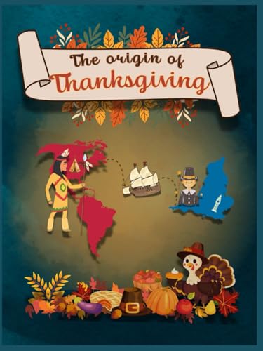 THE ORIGIN OF THANKSGIVING: A Children's Tale of Gratitude and Friendship. (El Origen de :, Band 9) von Independently published