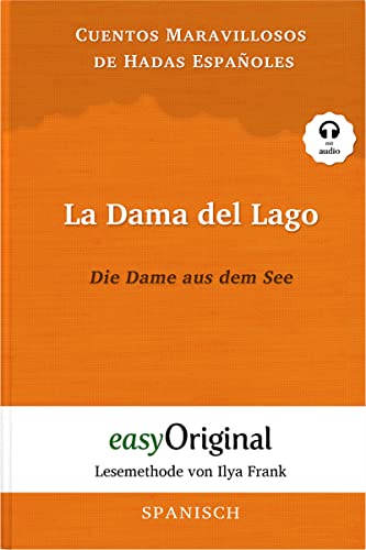 La Dama del Lago / Die Dame aus dem See (mit Audio) - Lesemethode von Ilya Frank: Ungekürzte Originaltext - Spanisch durch Spaß am Lesen lernen: ... Lesen lernen, auffrischen und perfektionieren von easyOriginal